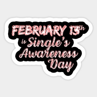 February 13 is Single's Awareness Day Sticker